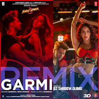 Garmi Remix(Remix By Dj Shadow Dubai)