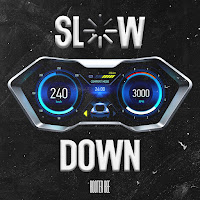 Slow Down