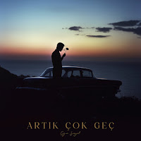 Artık Çok Geç