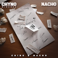 Chyno Miranda, Chino & Nacho, Nacho