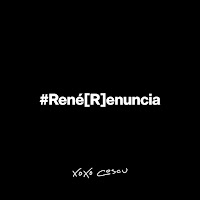 #Renérenuncia