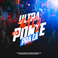 Ultra Mtg Da Ponte Pra Ca 001 (Feat. Mc Byana, Mc Jessica Do Escadão, Mc Fabinho Da Osk & Mc Leozinho B13)