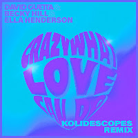 Crazy What Love Can Do [Kolidescopes Remix] (Feat. Becky Hill & Ella Henderson)