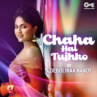 Chaha Hai Tujhko Cover By Debolinaa Nandy