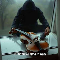 Tu Kabhi Samjha Hi Nahi