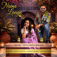 Naina Laage (Feat. Ankita Joshi, Imran Warsi & Dilshad Khan)