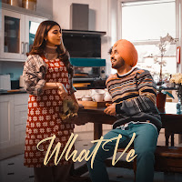 What Ve (Feat. Nimrat Khaira)