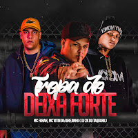 Tropa Do Deixa Forte