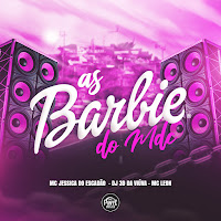 As Barbie Do Mdc (Feat. Da Ponte Pra Cá)