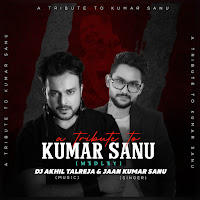 Dj Akhil Talreja, Jaan Kumar Sanu