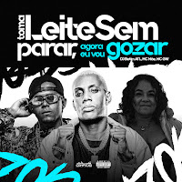 Mtg - Toma Leite Sem Parar, Agora Eu Vou Gozar (Feat. Complexo Dos Hits & Dj Kell)