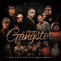 Seis Não É Gângster (Feat. Mc Davi, Mc Vine7, Mc Joaozinho Vt & Mc Ryan Sp)