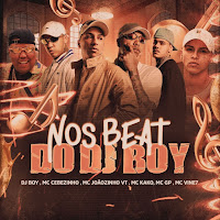 Dj Boy, Mc Joãozinho Vt, Kako, Mc Vine7