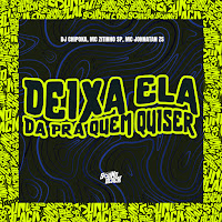Deixa Ela Dá Pra Quem Quiser