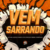 Vem Sarrando (Feat. Mc Gw, Mc Mr. Bim & Mc Magrinho)