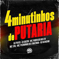 4 Minutinhos De Putaria (Feat. Mc Rodrigo Do Cn, Mc Gw, Mc Pedrin Do Engenha & Dj Nandim)