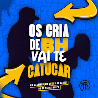 Os Cria De Bh Vai Te Catucar (Feat. Mc Pr, Dj Bs Santos & Fn Prod)