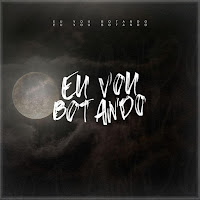 Eu Vou Botando (Feat. Dj Andre Marques)