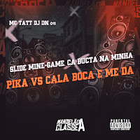 Slide Mine-Game Ca Bucta Na Minha Pika Vs Cala Boca E Me Da (Feat. Mc Tatt)
