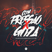 Com Pressão X Goza (Feat. Da Ponte Pra Cá)