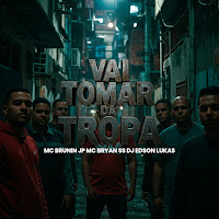Dj Edson Lukas, Mc Bryan Ss, Mc Brunin Jp