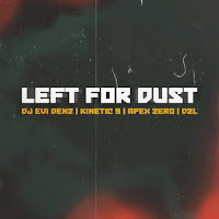 Left For Dust (Feat. Kinetic 9, Apex Zero & Dzl)
