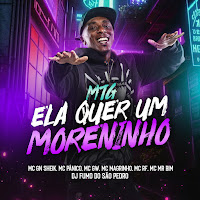 Mtg - Ela Quer Um Moreninho (Feat. Mc Pânico, Mc Mr.bim & Mc Rf)