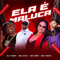 Dj Fumo Do Sao Pedro, Mc Saci, Mc Noka, Mc Mãe
