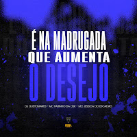 Dj Gustomares, Mc Fabinho Da Osk, Mc Jessica Do Escadão
