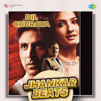 Dil Churaya - Jhankar Beats