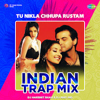Tu Nikla Chhupa Rustam: Indian Trap Mix