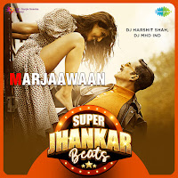 Marjaawaan - Super Jhankar Beats