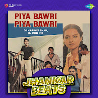 Piya Bawri Piya Bawri - Jhankar Beats