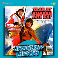 Yaar Ki Khabar Mil Gai - Jhankar Beats