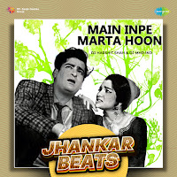 Main Inpe Marta Hoon (Jhankar Beats)