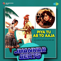 Piya Tu Ab To Aaja - Jhankar Beats