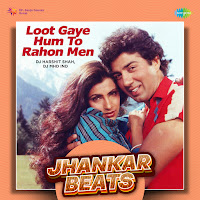Loot Gaye Hum To Rahon Men - Jhankar Beats