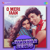 O Meri Jaan - Jhankar Beats