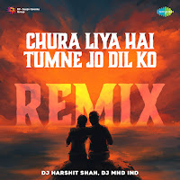 Chura Liya Hai Tumne Jo Dil Ko Remix