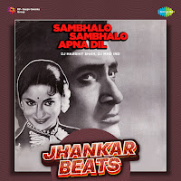 Sambhalo Sambhalo Apna Dil - Jhankar Beats