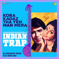 Kora Kagaz Tha Yeh Man Mera - Indian Trap