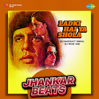 Ladki Hai Ya Shola - Jhankar Beats