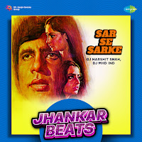 Sar Se Sarke - Jhankar Beats