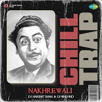 Nakhrewali - Chill Trap Mix