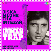 Jiska Mujhe Tha Intezar - Indian Trap
