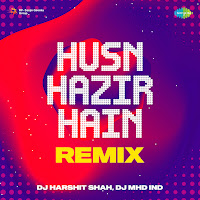 Husn Hazir Hain Remix