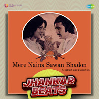 Mere Naina Sawan Bhadon (Jhankar Beats)