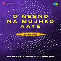 O Neend Na Mujhko Aaye: Afro Mix