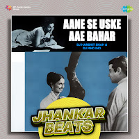 Aane Se Uske Aae Bahar - Jhankar Beats