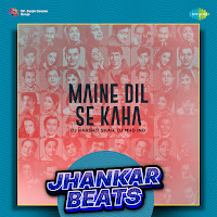 Maine Dil Se Kaha - Jhankar Beats
